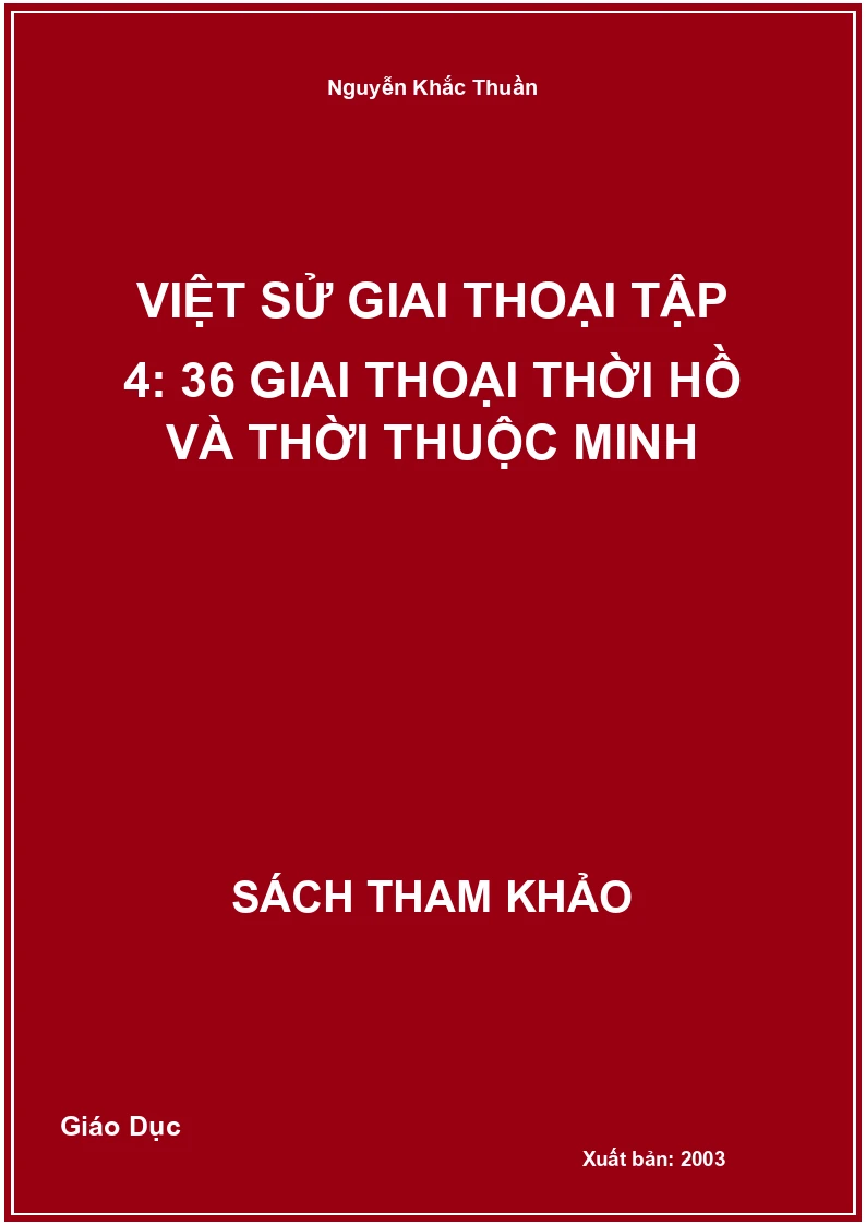 Việt sử giai thoại tập 4: 36 giai thoại thời Hồ và thời thuộc Minh