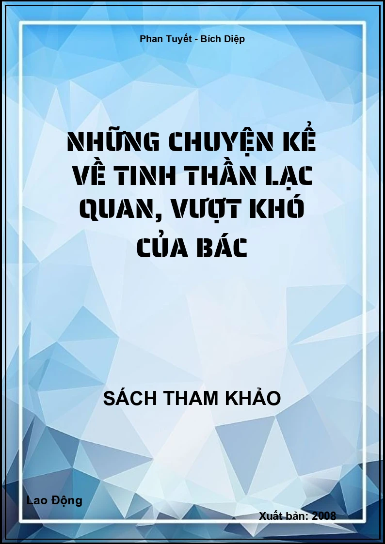Những chuyện kể về tinh thần lạc quan, vượt khó của Bác