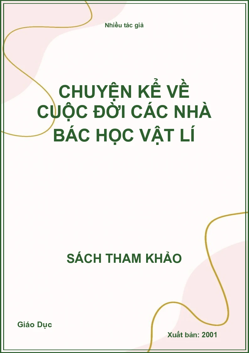 Chuyện kể về cuộc đời các nhà Bác học vật lí