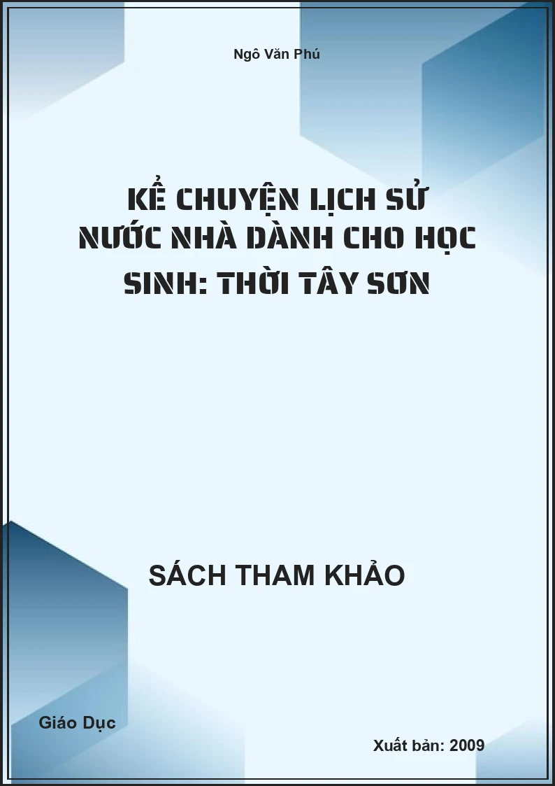 Kể chuyện lịch sử nước nhà dành cho học sinh: thời Tây Sơn