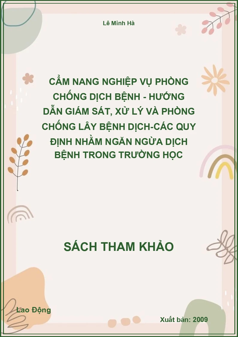Cẩm nang nghiệp vụ phòng chống dịch bệnh - hướng dẫn giám sát, xử lý và phòng chống lây bệnh dịch-các quy định nhằm ngăn ngừa dịch bệnh trong trường học