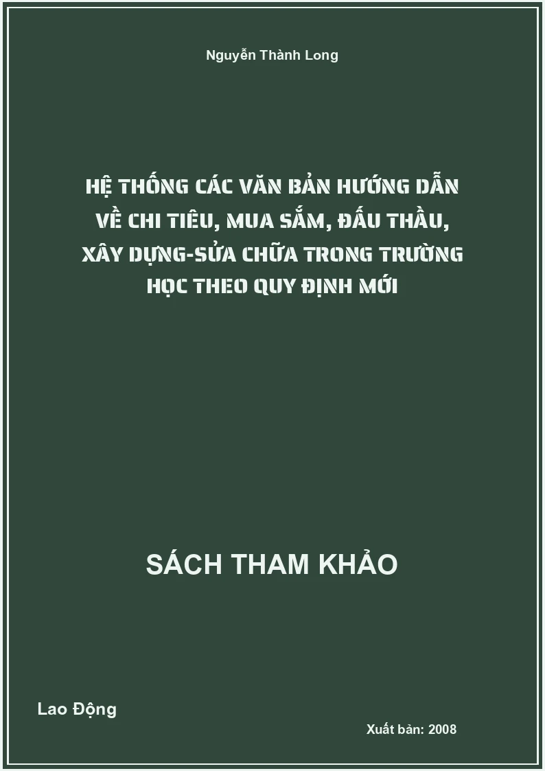 Hệ thống các văn bản hướng dẫn về chi tiêu, mua sắm, đấu thầu, xây dựng-sửa chữa trong trường học theo quy định mới
