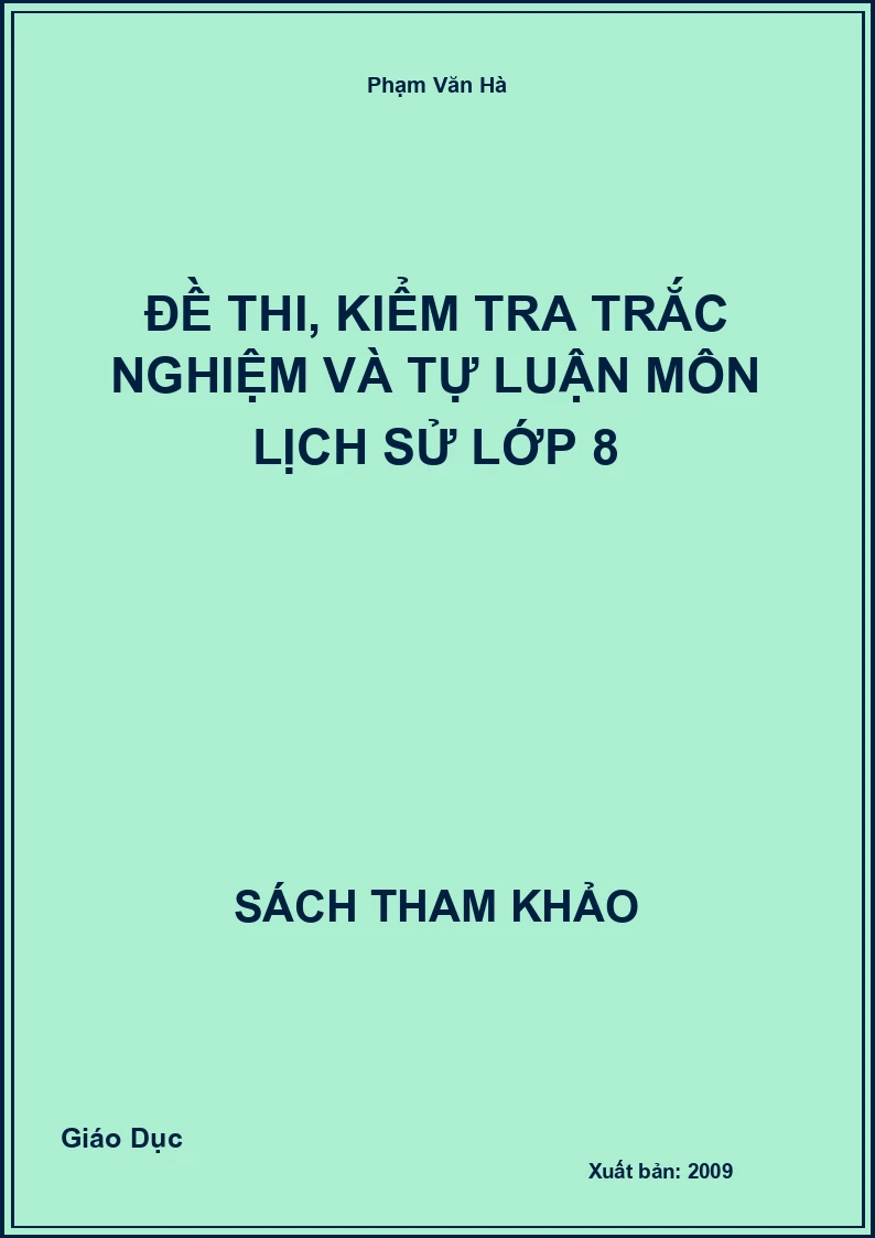 Đề thi, kiểm tra trắc nghiệm và tự luận môn lịch sử lớp 8