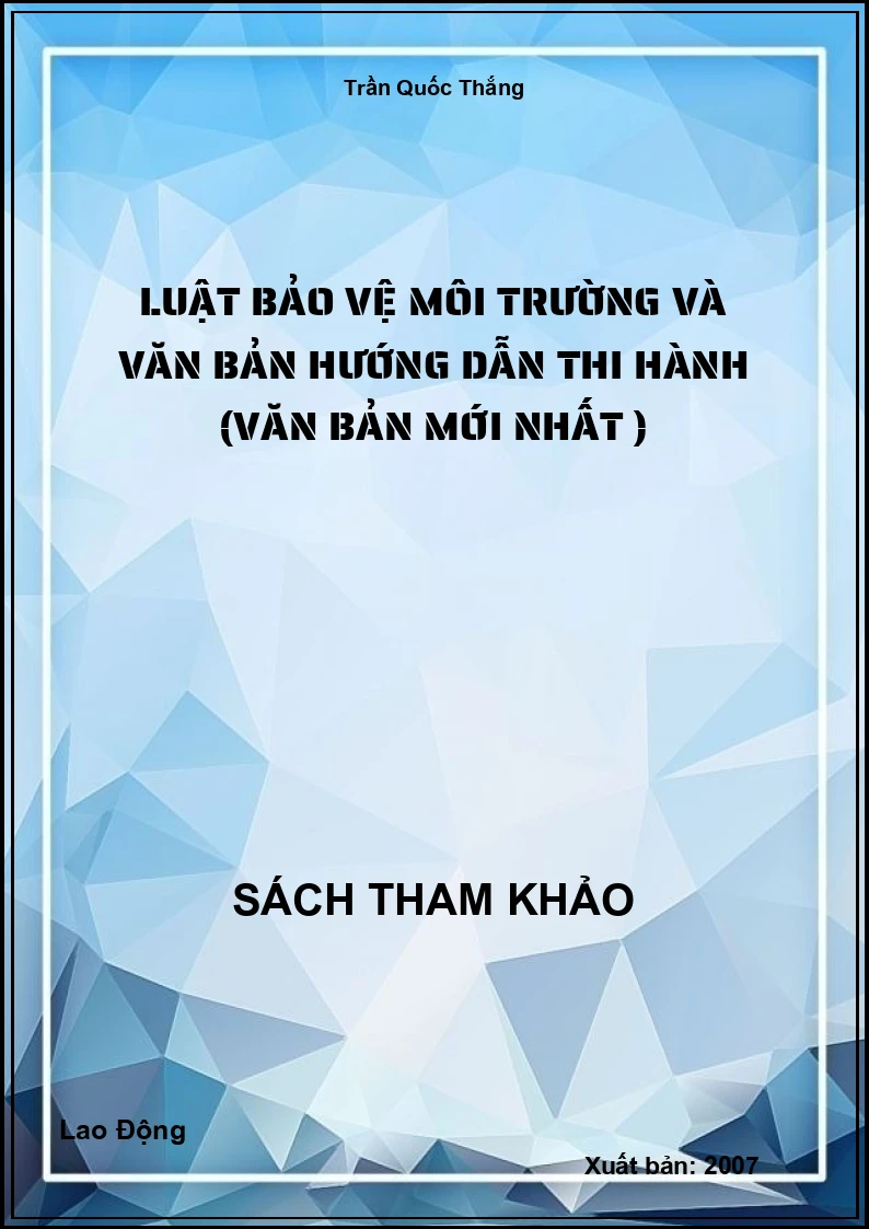 Luật bảo vệ môi trường và văn bản hướng dẫn thi hành (văn bản mới nhất )