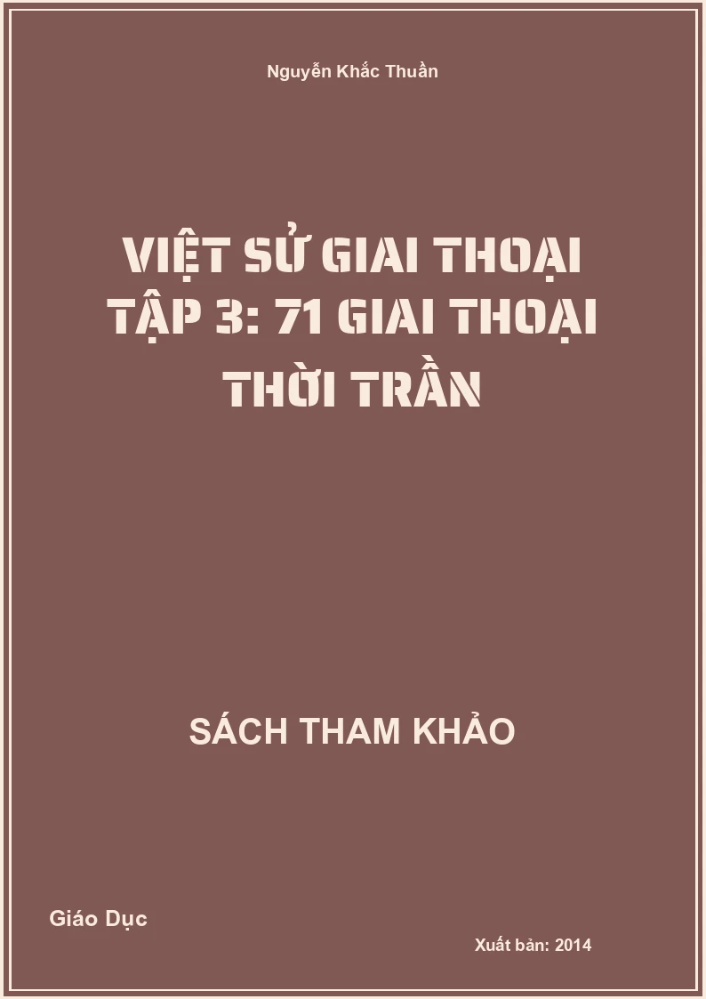 Việt sử giai thoại tập 3: 71 giai thoại thời Trần