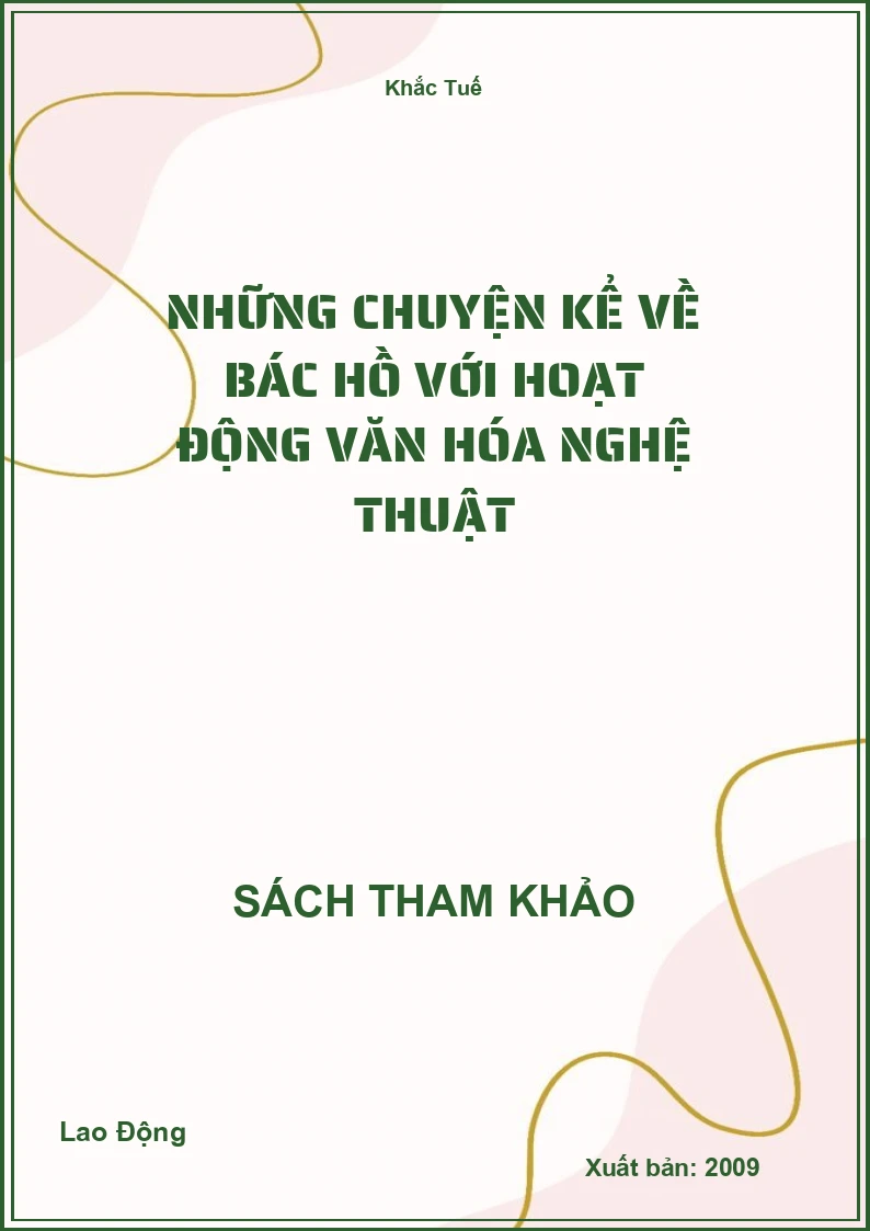 Những chuyện kể về Bác Hồ với hoạt động văn hóa nghệ thuật