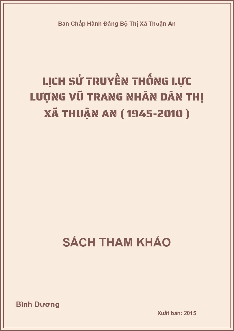 Lịch sử truyền thống lực lượng vũ trang nhân dân thị xã Thuận An ( 1945-2010 )