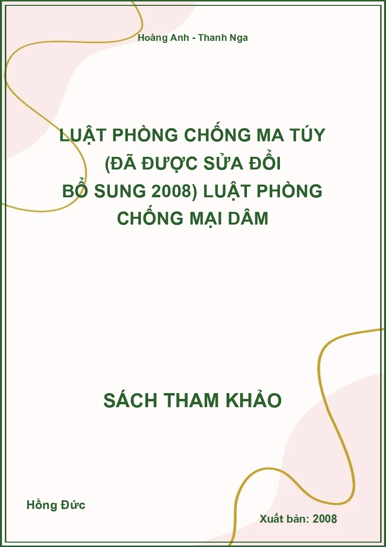 Luật phòng chống ma túy (đã được sửa đổi bổ sung 2008) luật phòng chống mại dâm