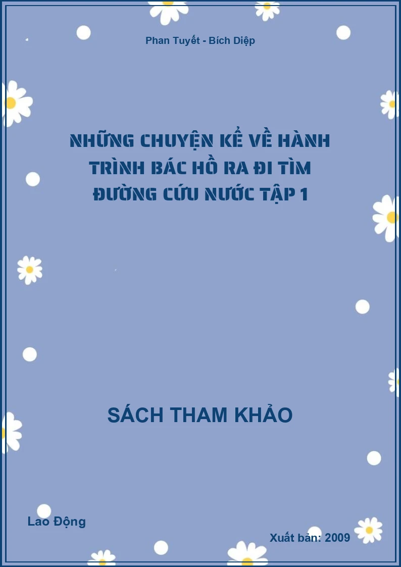 Những chuyện kể về hành trình Bác Hồ ra đi tìm đường cứu nước tập 1