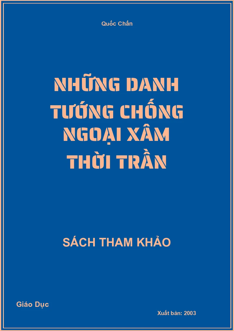 Những danh tướng chống ngoại xâm thời Trần