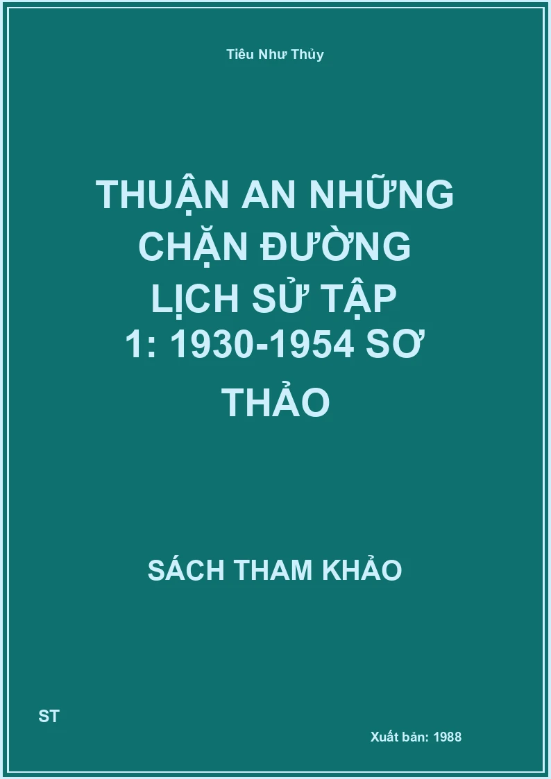 Thuận An những chặn đường lịch sử tập 1: 1930-1954 sơ thảo