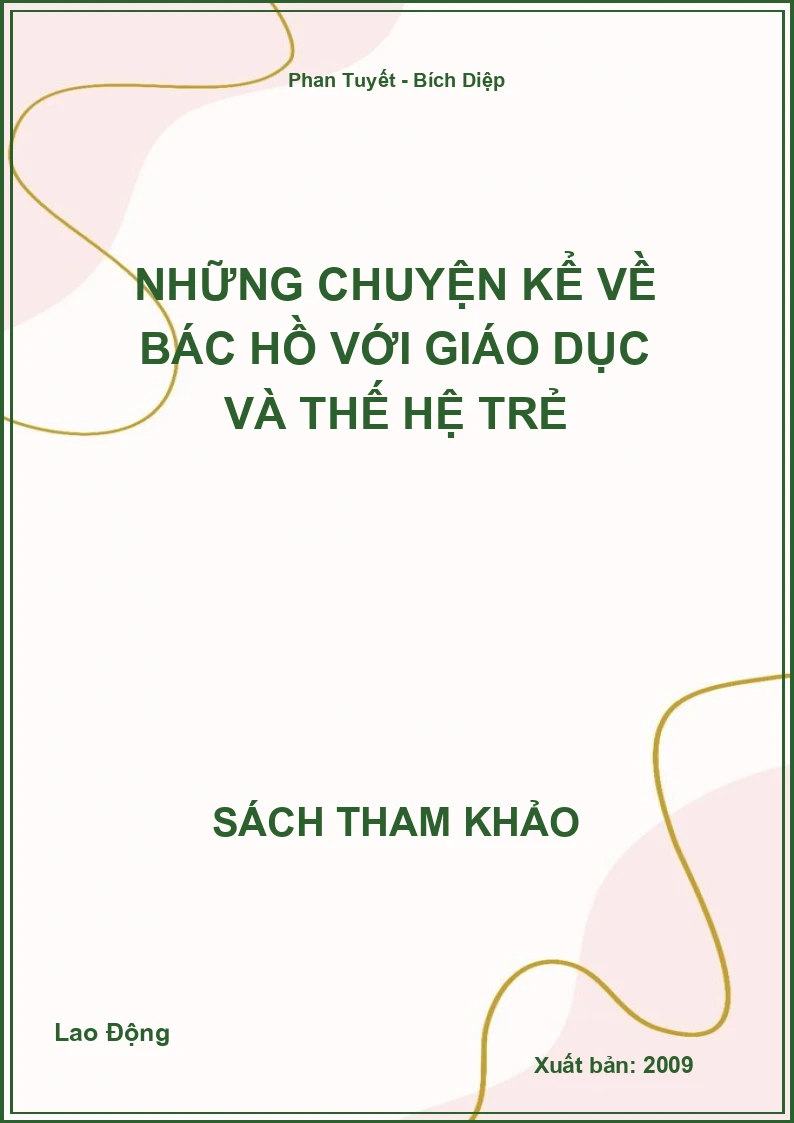 Những chuyện kể về Bác Hồ với giáo dục và thế hệ trẻ