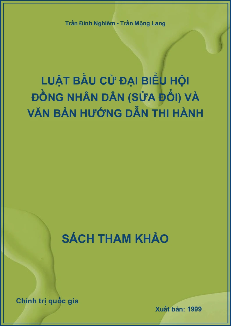 Luật bầu cử đại biểu hội đồng nhân dân (sửa đổi) và văn bản hướng dẫn thi hành