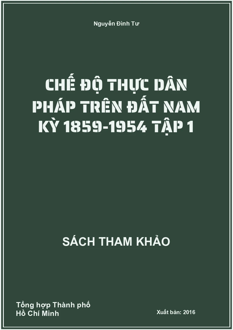 Chế độ thực dân Pháp trên đất Nam Kỳ 1859-1954 tập 1