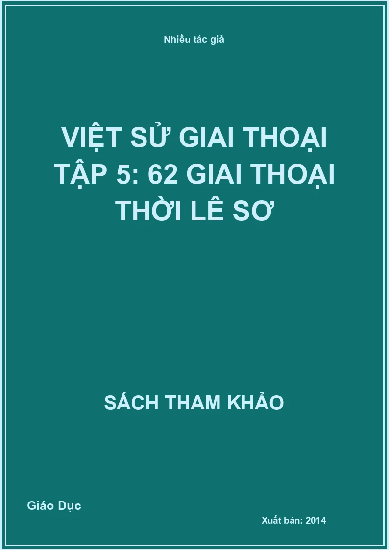 Việt sử giai thoại tập 5: 62 giai thoại thời Lê sơ