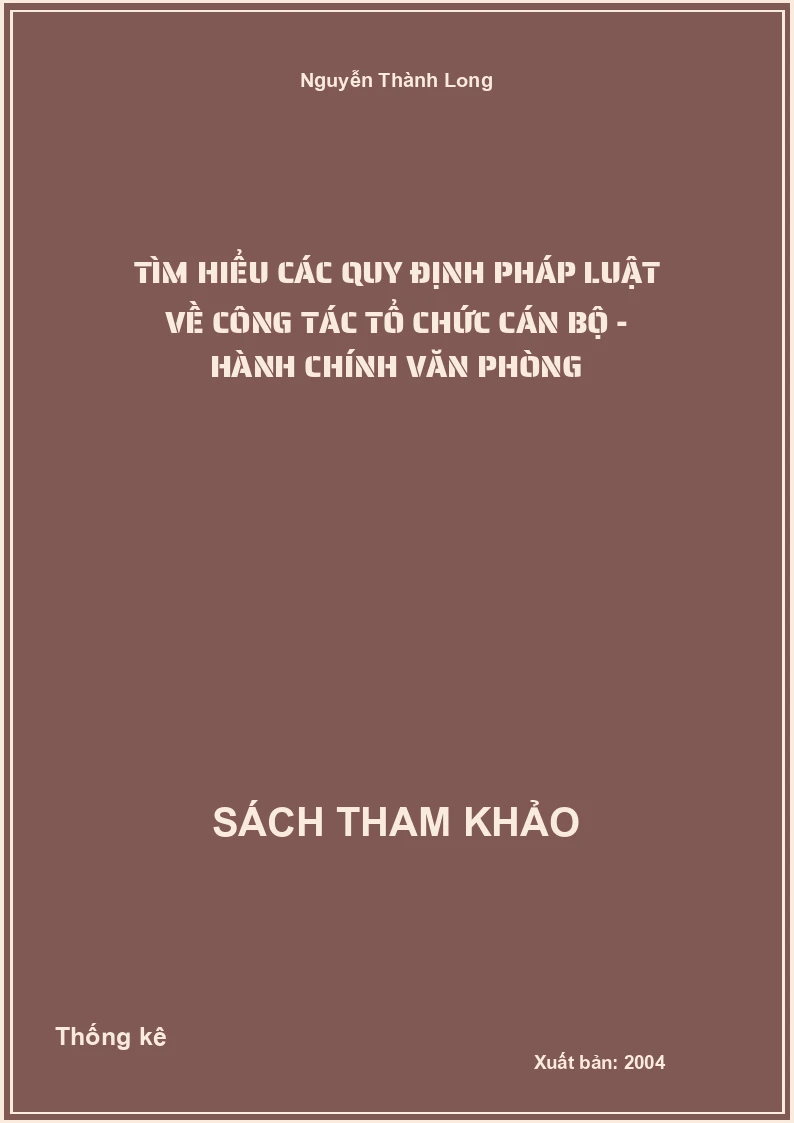 Tìm hiểu các quy định pháp luật về công tác tổ chức cán bộ - hành chính văn phòng