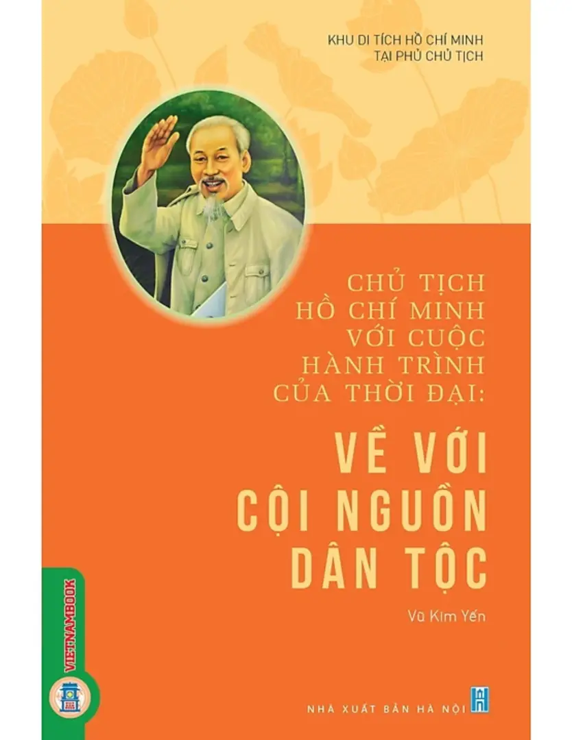 Chủ tịch Hồ Chí Minh với cuộc hành trình của thời đại - Về với cội nguồn dân tộc