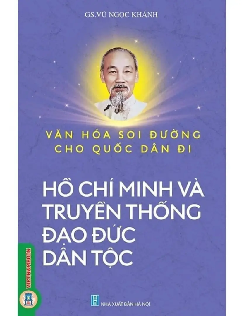 Văn hóa soi đường cho quốc dân đi - Hồ Chí Minh và truyền thống đạo đức dân tộc