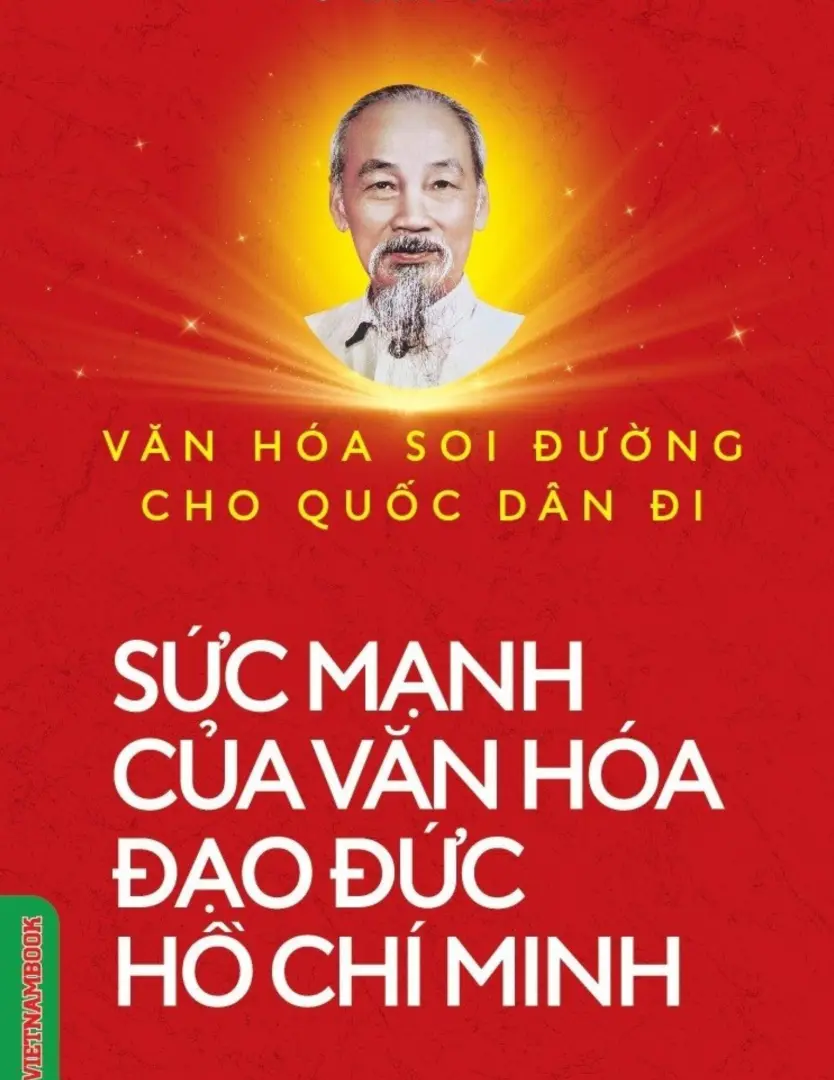 Văn hóa soi đường cho quốc dân đi - Sức mạnh của văn hóa đạo đức Hồ Chí Minh