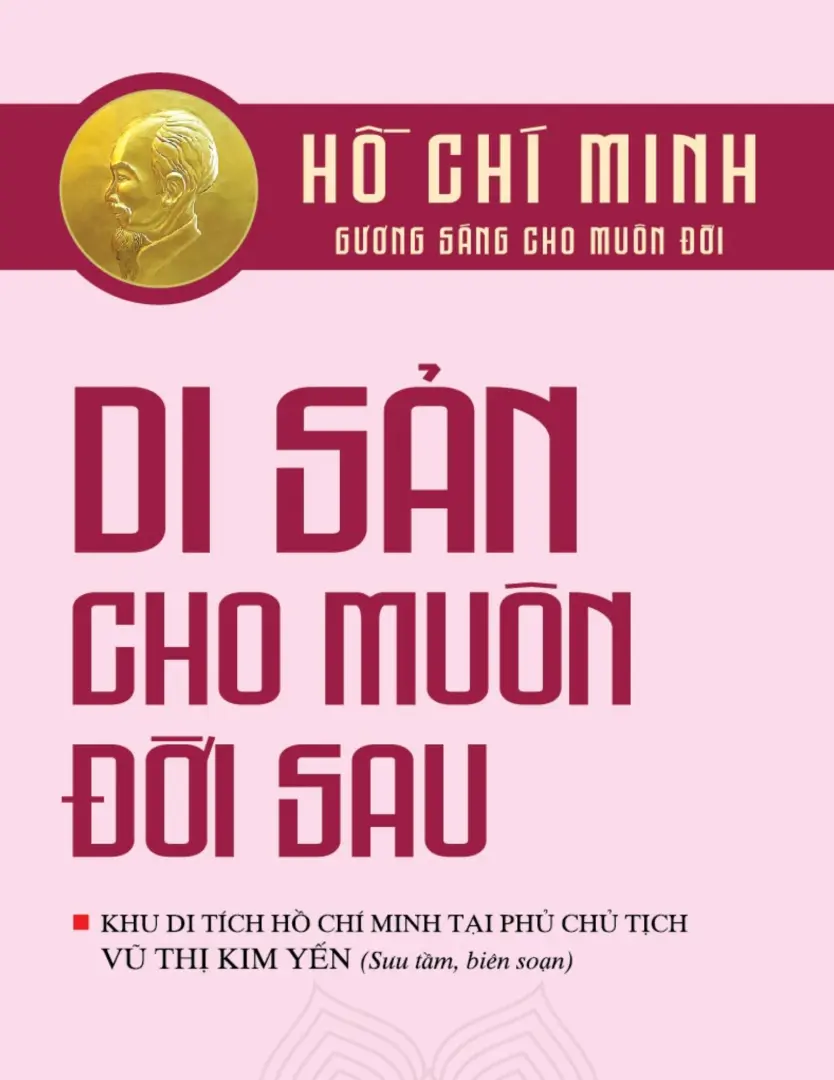 Hồ Chí Minh - Gương sáng cho muôn đời: Di sản cho muôn đời sau