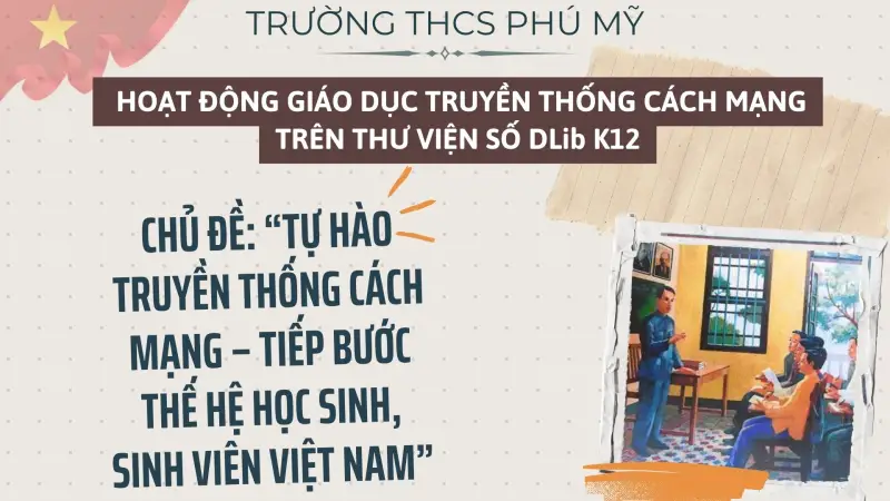 Trường THCS Phú Mỹ Tổ Chức Hoạt Động Giáo Dục Truyền Thống Cách Mạng Trên Thư Viện Số DLib K12