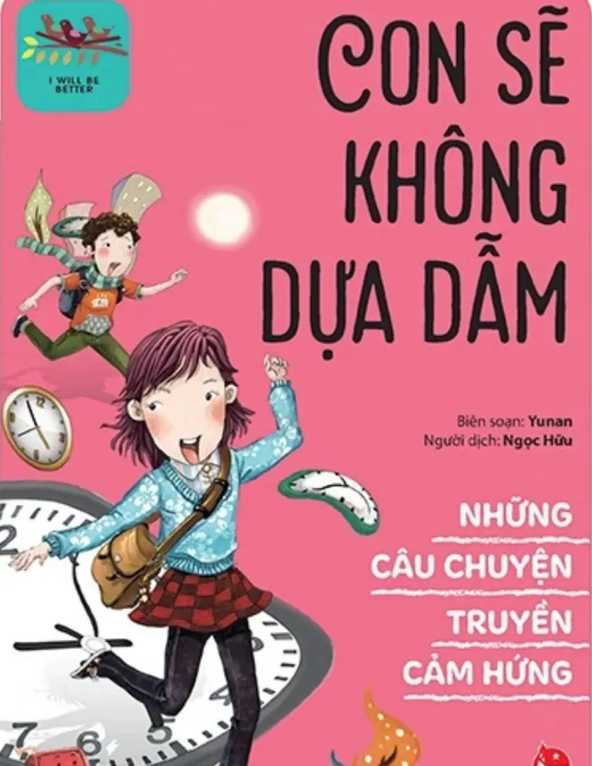Con Sẽ Không Dựa Dẫm - Những Câu Truyện Truyền Cảm Hứng.