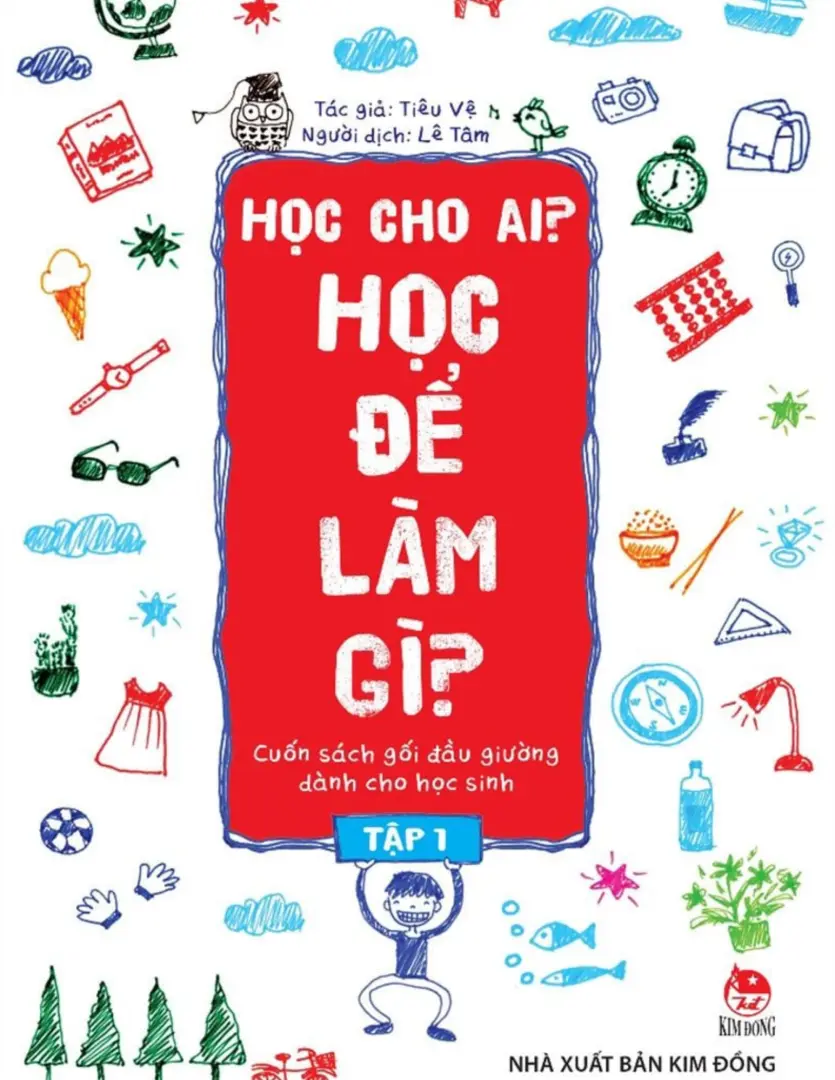 Học Cho Ai, Học Để Làm Gì - Tập 1