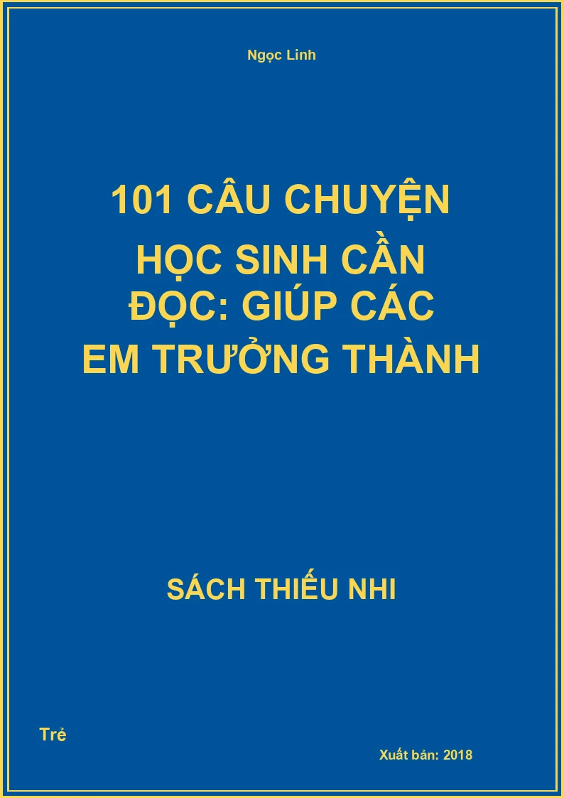 101 Câu Chuyện Học Sinh Cần Đọc: Giúp Các Em Trưởng Thành