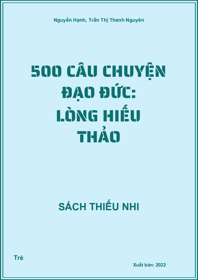 500 Câu Chuyện Đạo Đức: Lòng Hiếu Thảo