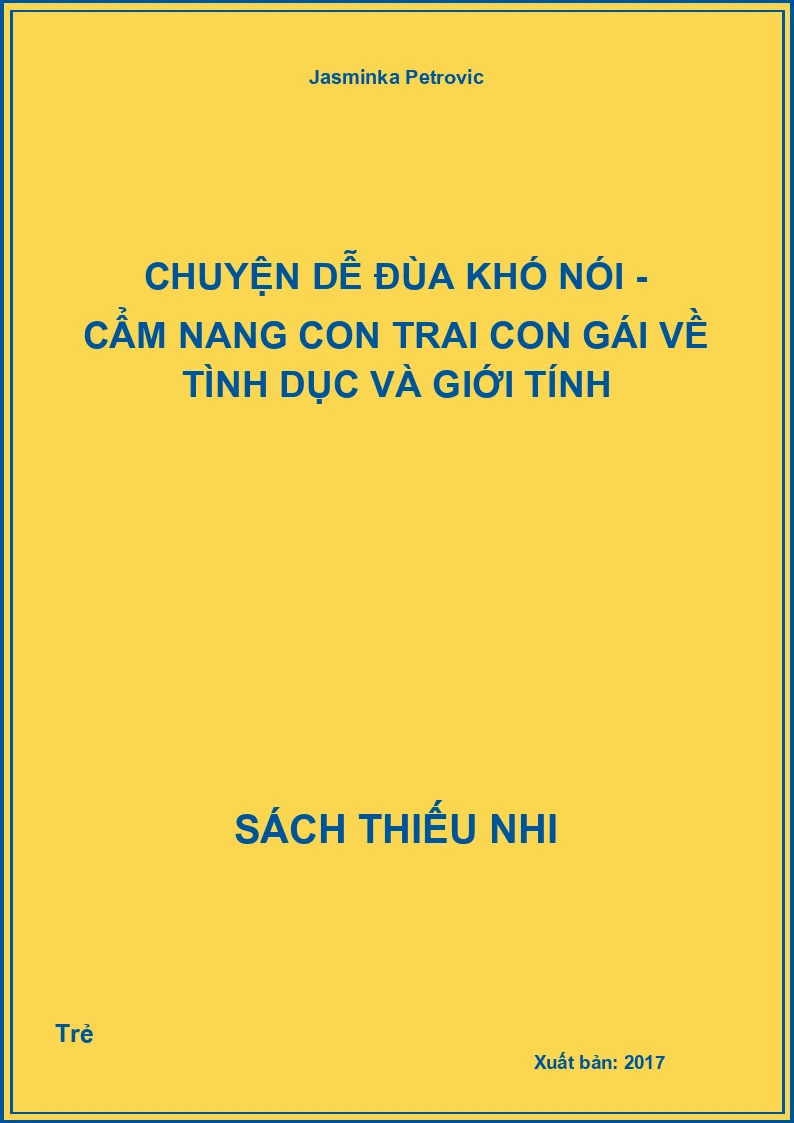 Chuyện Dễ Đùa Khó Nói - Cẩm Nang Con Trai Con Gái Về Tình Dục Và Giới Tính