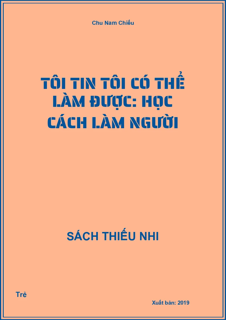 Tôi Tin Tôi Có Thể Làm Được: Học Cách Làm Người