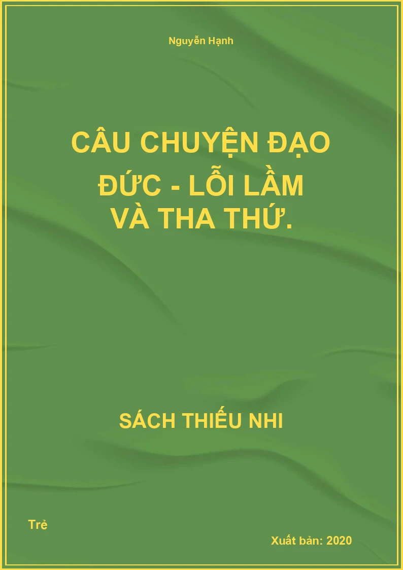 Câu Chuyện Đạo Đức - Lỗi Lầm Và Tha Thứ.