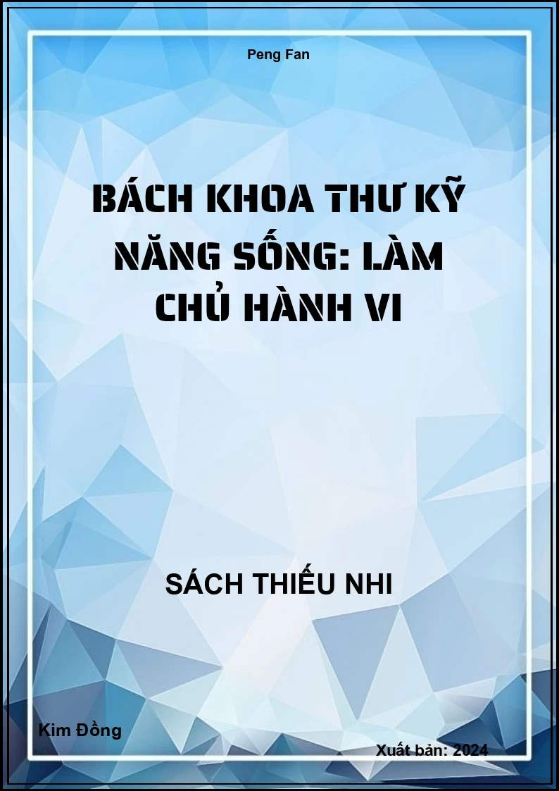 Bách Khoa Thư Kỹ Năng Sống: Làm Chủ Hành Vi