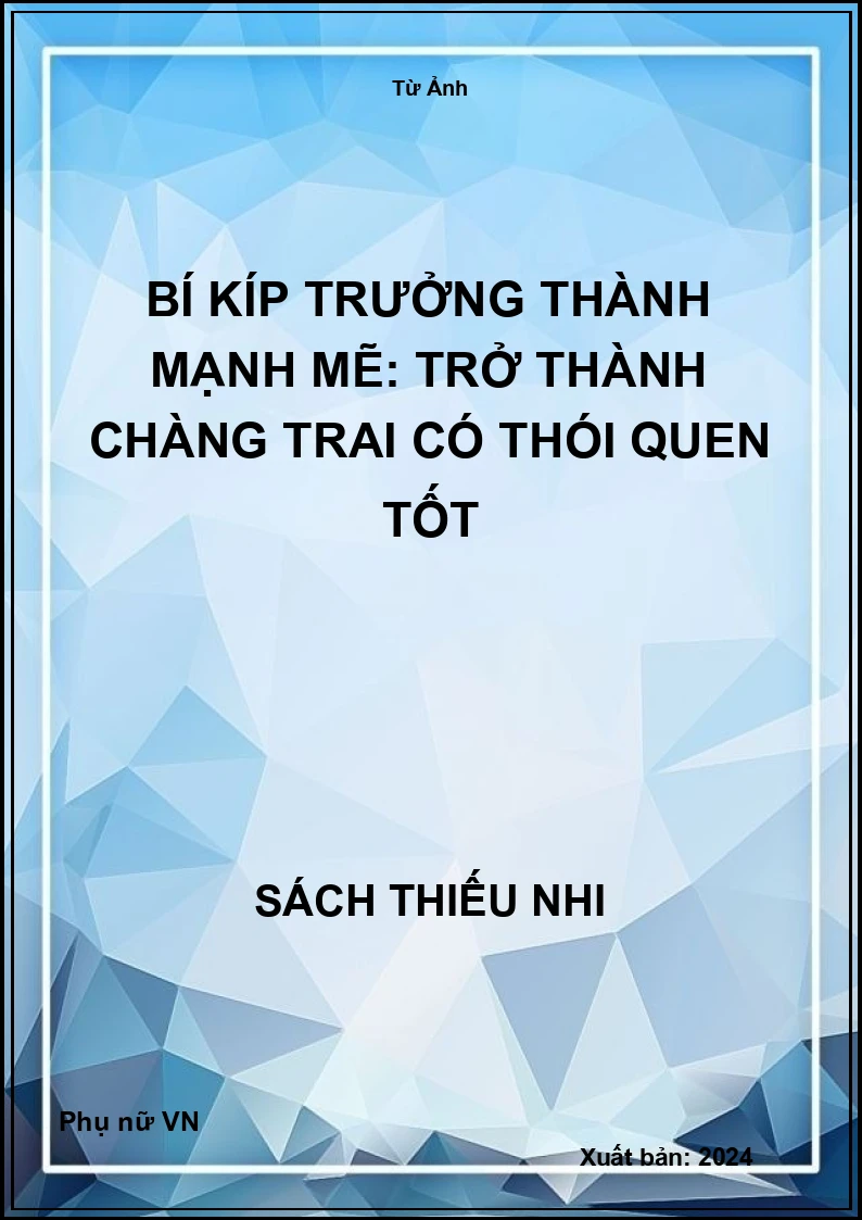 Bí Kíp Trưởng Thành Mạnh Mẽ: Trở Thành Chàng Trai Có Thói Quen Tốt