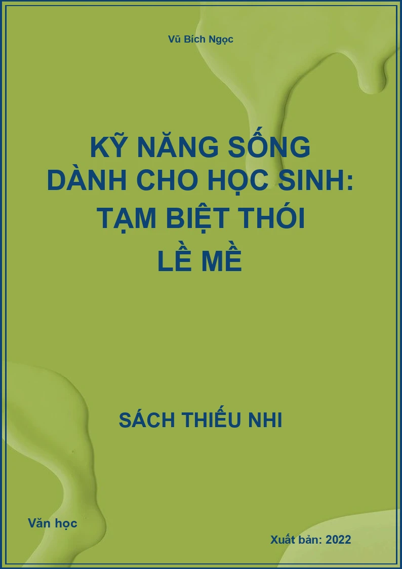 Kỹ Năng Sống Dành Cho Học Sinh: Tạm Biệt Thói Lề Mề