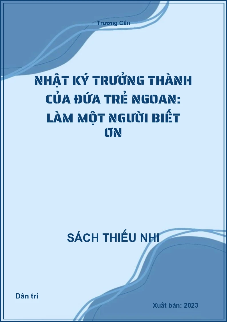 Nhật Ký Trưởng Thành Của Đứa Trẻ Ngoan: Làm Một Người Biết Ơn