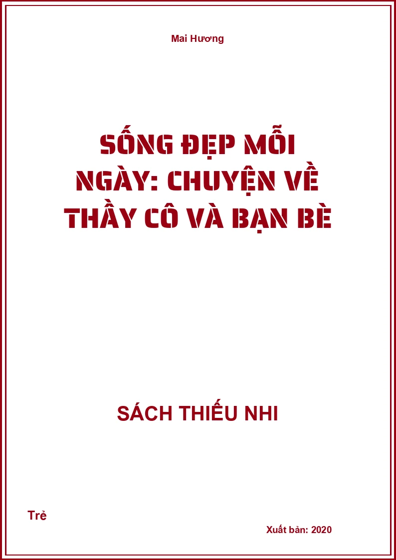 Sống Đẹp Mỗi Ngày: Chuyện Về Thầy Cô Và Bạn Bè