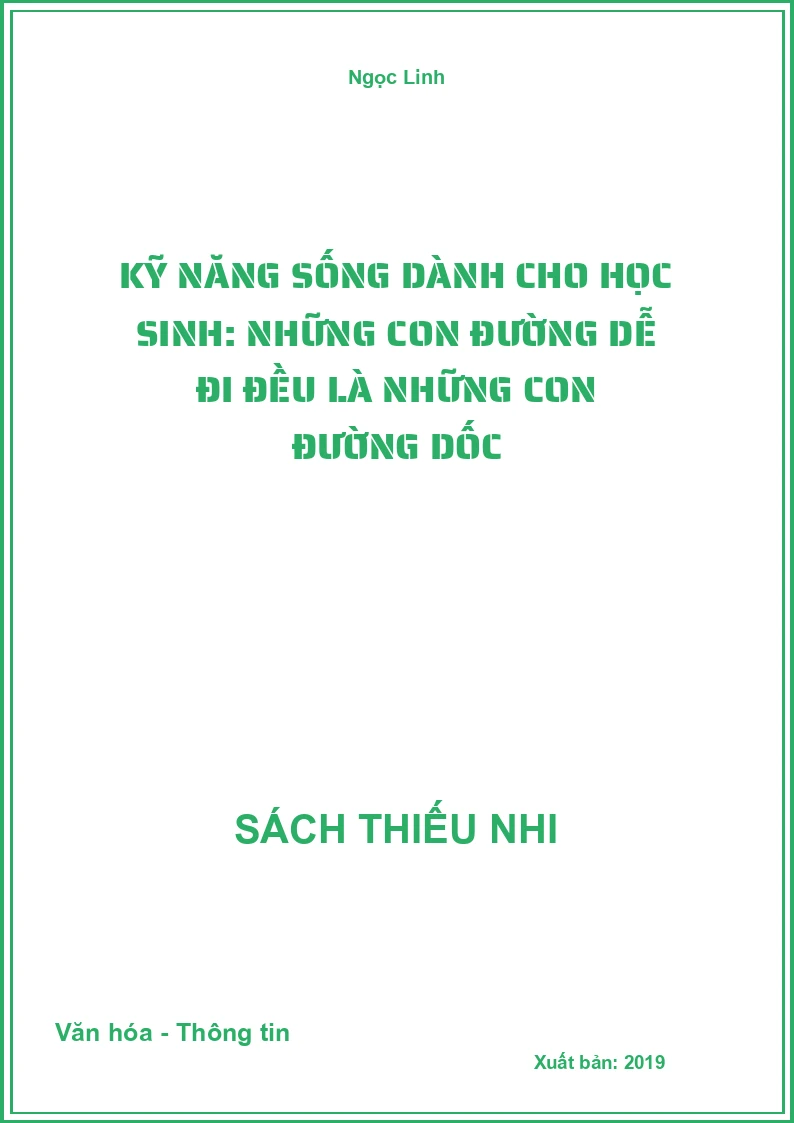 Kỹ Năng Sống Dành Cho Học Sinh: Những Con Đường Dễ Đi Đều Là Những Con Đường Dốc