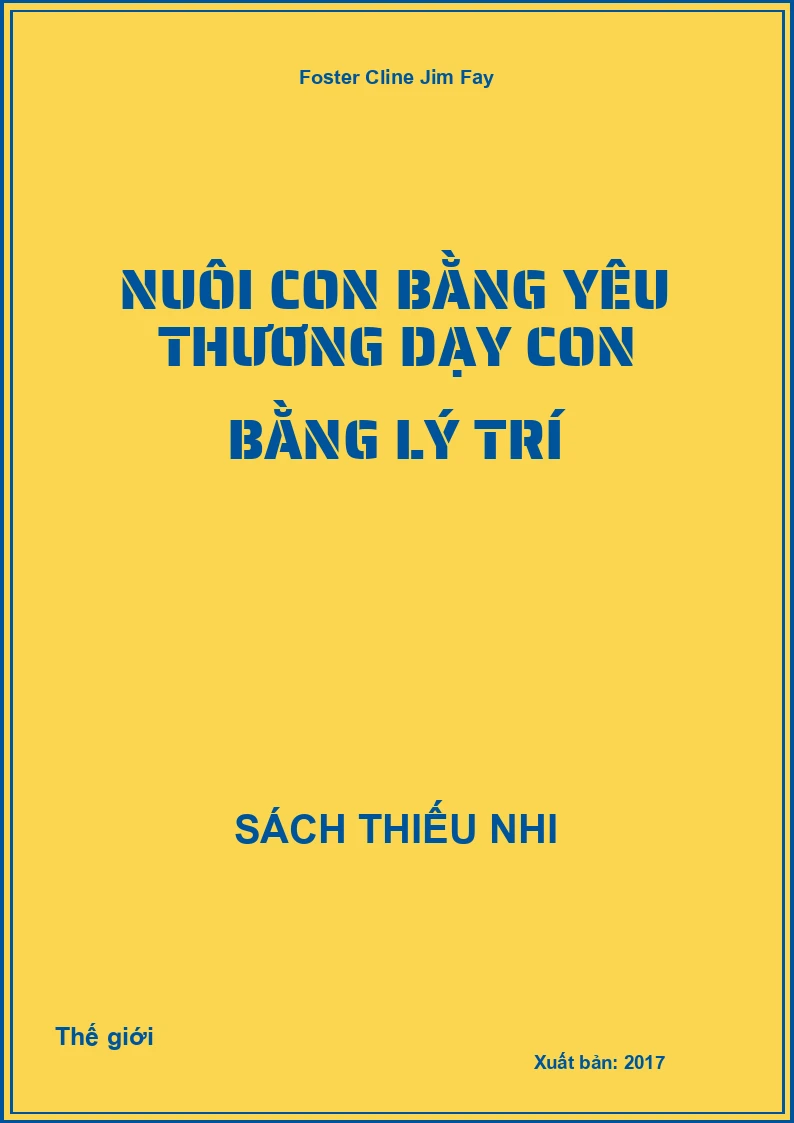 Nuôi Con Bằng Yêu Thương Dạy Con Bằng Lý Trí