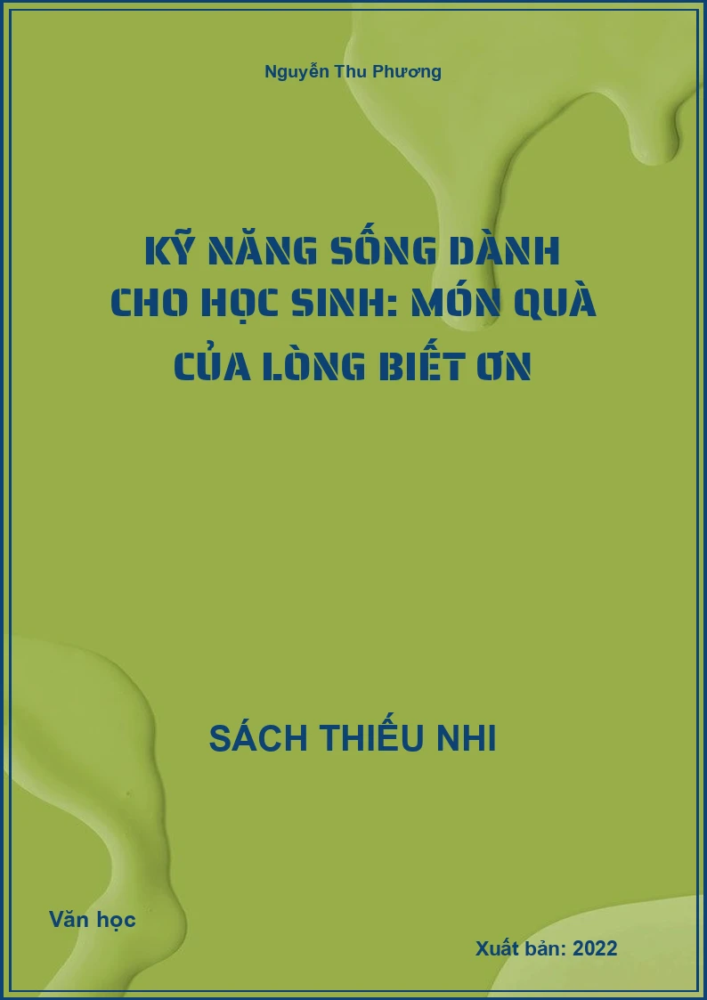 Kỹ Năng Sống Dành Cho Học Sinh: Món Quà Của Lòng Biết Ơn
