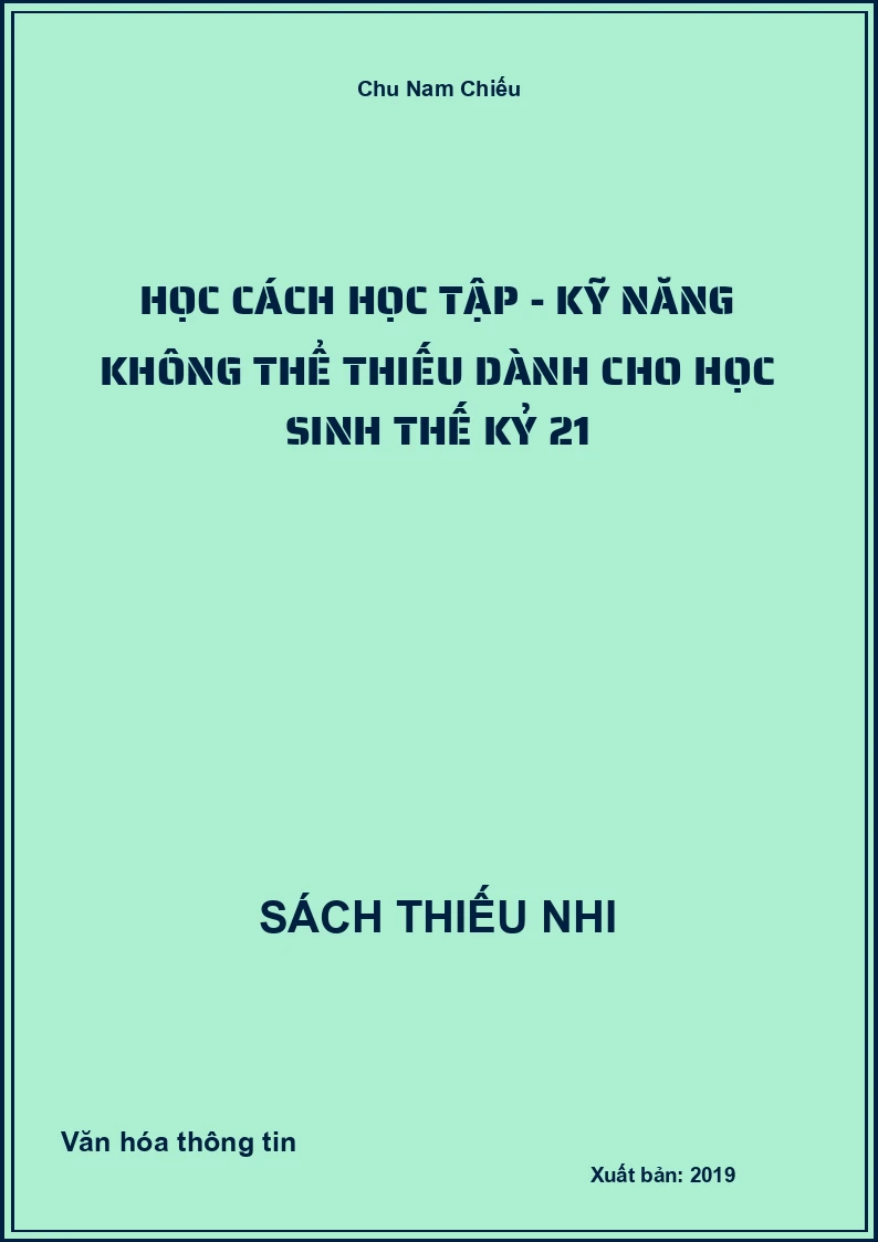 Học Cách Học Tập - Kỹ Năng Không Thể Thiếu Dành Cho Học Sinh Thế Kỷ 21