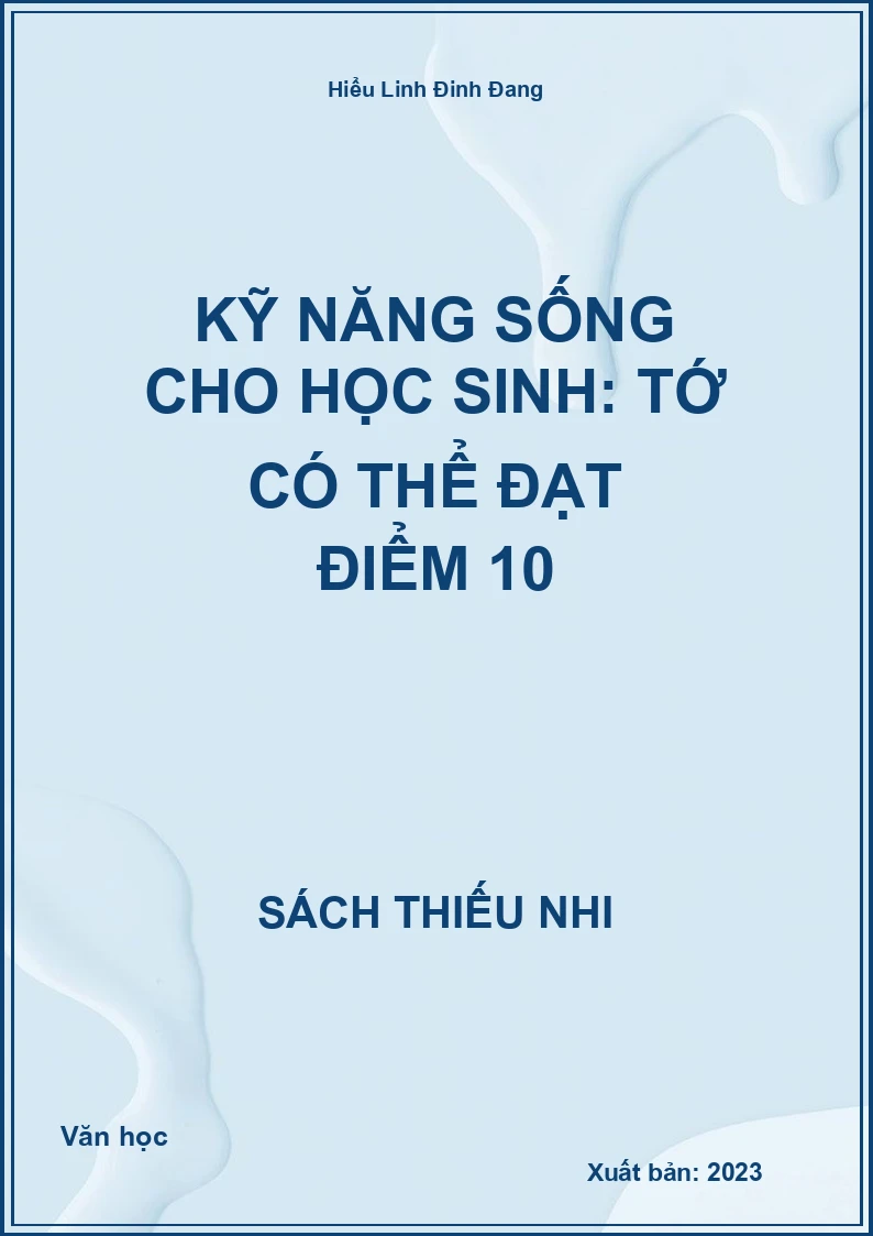 Kỹ Năng Sống Cho Học Sinh: Tớ Có Thể Đạt Điểm 10