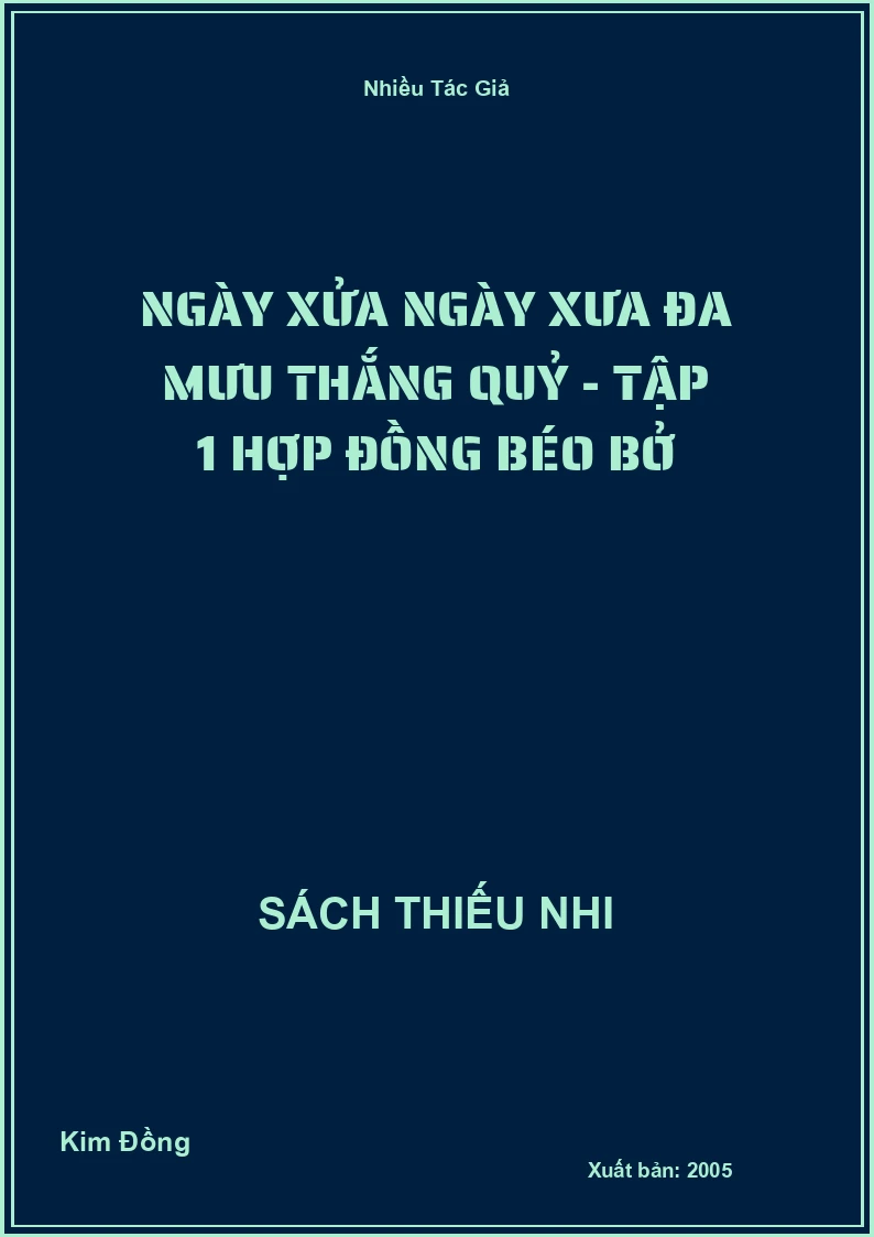 Ngày Xửa Ngày Xưa Đa Mưu Thắng Quỷ - Tập 1 Hợp Đồng Béo Bở