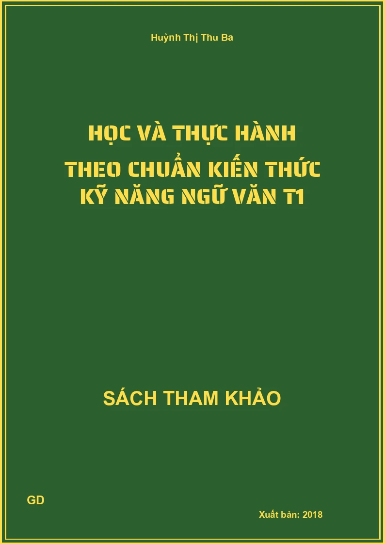 Học và thực hành theo chuẩn kiến thức kỹ năng Ngữ văn T1