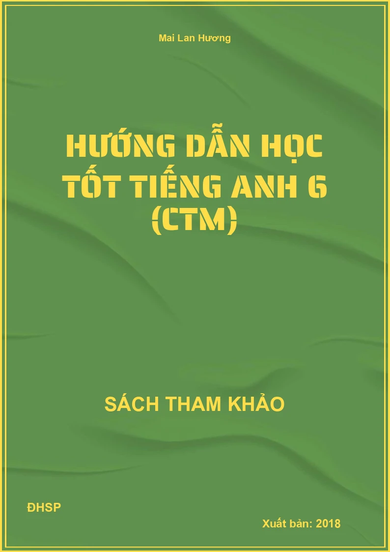 Hướng dẫn Học tốt Tiếng Anh 6 (CTM)
