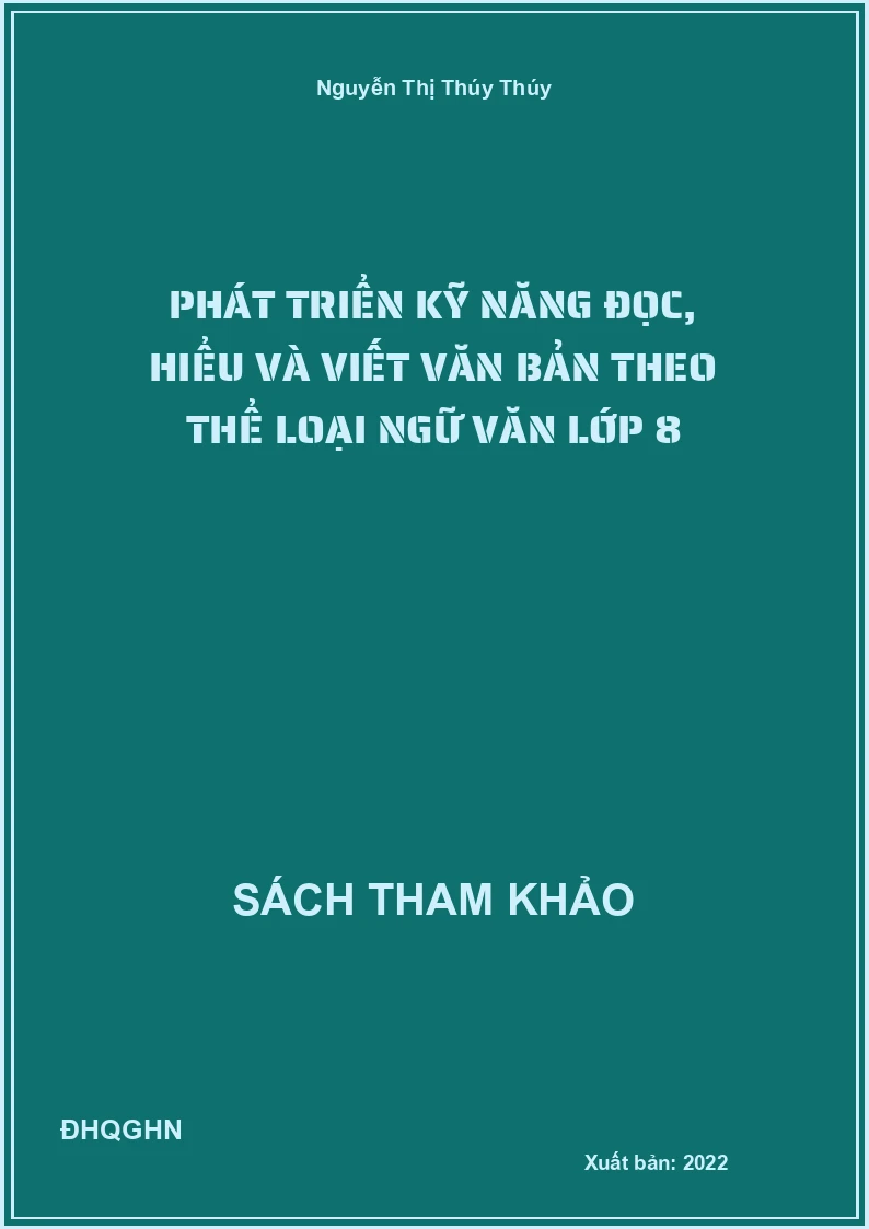 Phát triển kỹ năng đọc, hiểu và viết văn bản theo thể loại Ngữ văn lớp 8