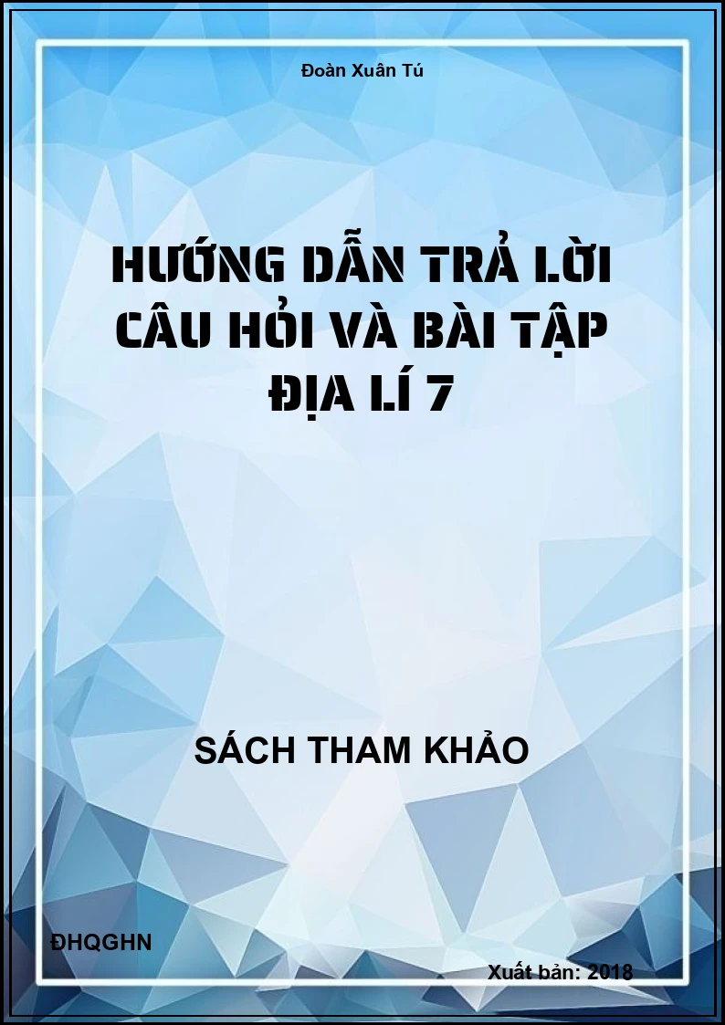 Hướng dẫn trả lời câu hỏi và Bài tập Địa lí 7