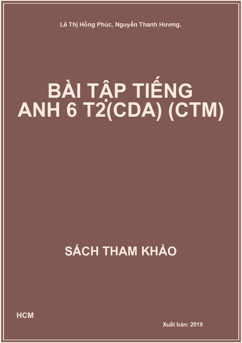 Bài tập Tiếng Anh 6 T2(CDA) (CTM)
