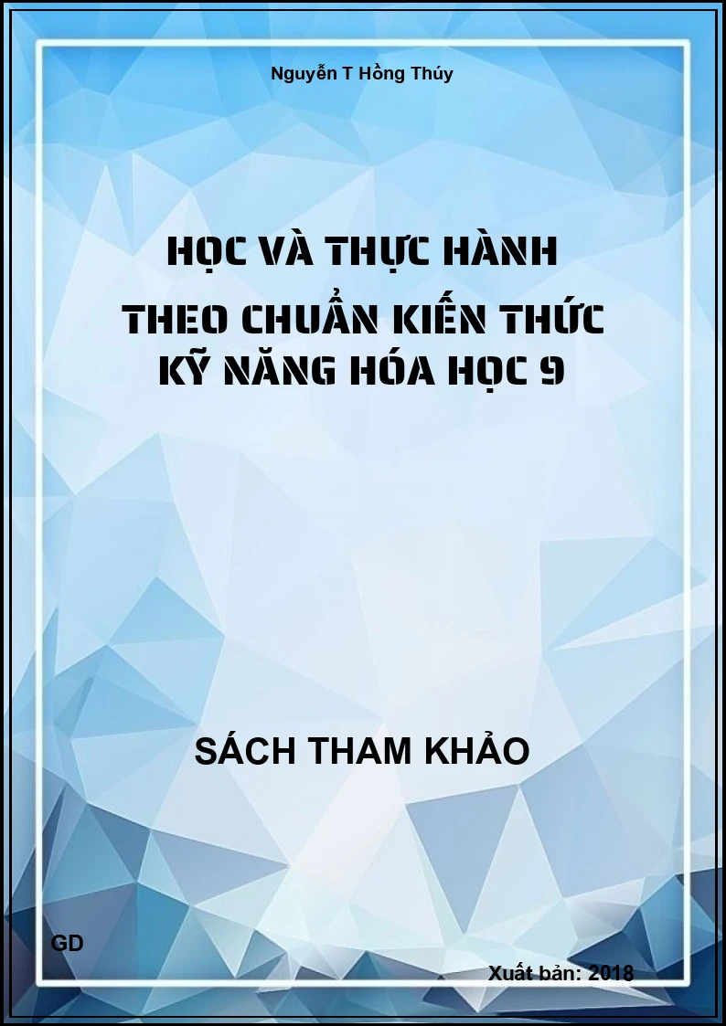 Học và thực hành theo chuẩn kiến thức kỹ năng Hóa học 9