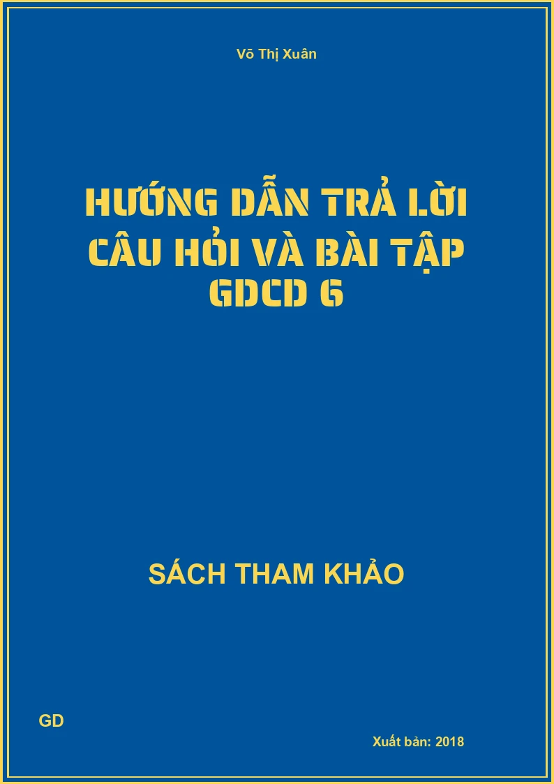 Hướng dẫn trả lời câu hỏi và bài tập GDCD 6